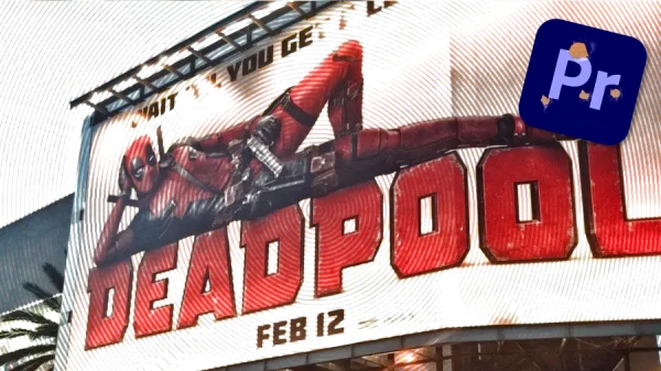 billboard for the movie deadpool featuring the premiere pro logo